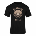 Nie drażnij misia- koszulka z nadrukiem