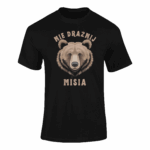 Nie drażnij misia- koszulka z nadrukiem