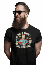 BEZE MNIE TA FIRMA NIE ISTNIEJE- koszulka z nadrukiem - obrazek 2