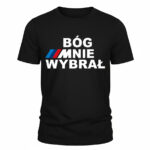 BÓG MNIE WYBRAŁ - Dla fana BMW śmieszna koszulka dla kierowcy